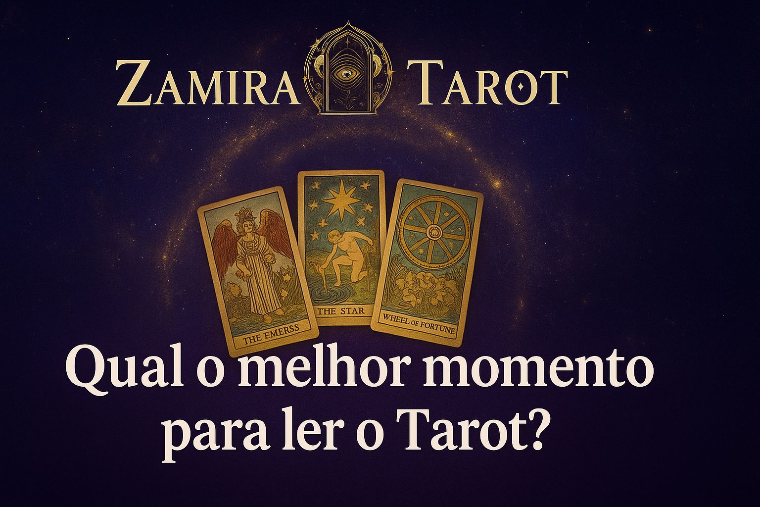 Qual o melhor momento para ler o Tarot? Zamira Tarot